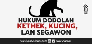 Hukum Dodolan Kethek, Kucing, Lan Segawon (Hukum Menjual Kera, Kucing, Dan Anjing)
