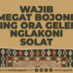 Wajib Megat Bojone Sing Ora Gelem Nglakoni Solat ( Wajibnya Menceraikan Istri Yang Tidak Melakukan Shalat)